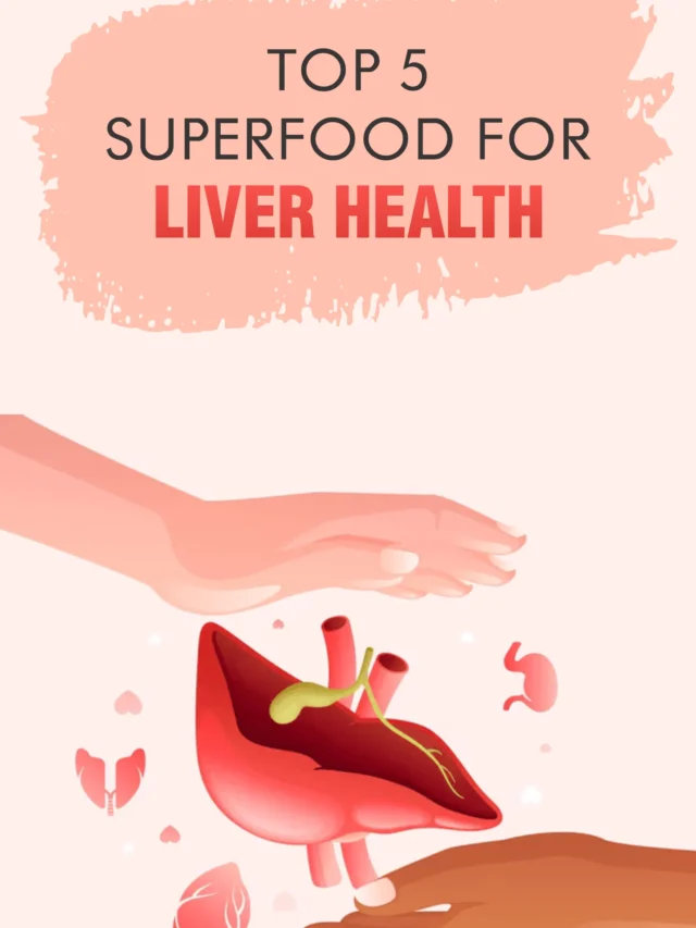 Top 5 Superfoods in India for Liver Health